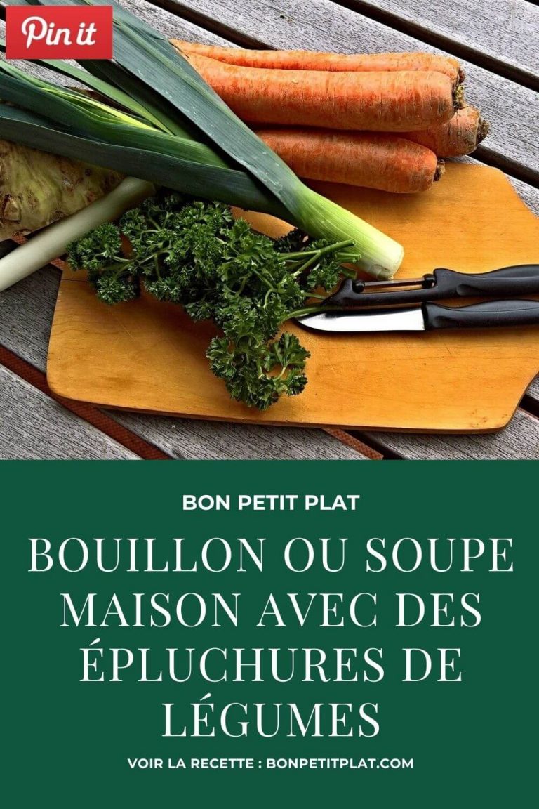 Bouillon ou soupe maison avec des épluchures de légumes Bon Petit Plat